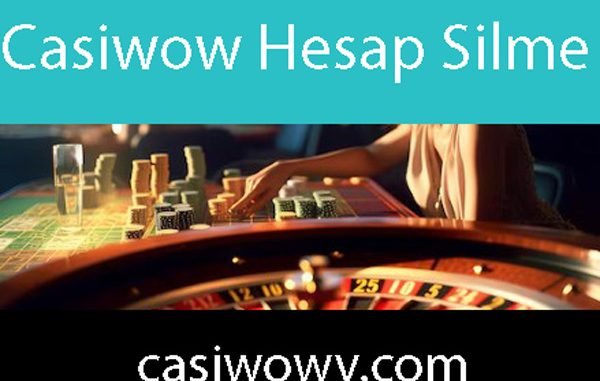 casiwow-hesap-silme Casiwow hesap silme işlemini pratikçe sunmaktadır.